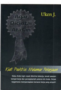 Image of Agar Dicintai Atasan : Kiat Praktis Melamar Pekerjaan